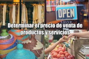 ¿Cómo determinar el precio de venta de tus productos o servicios?