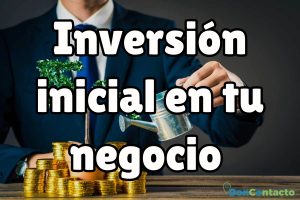 Plan de inversiones iniciales para tu plan de negocio