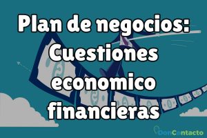 Cuestiones económico financieras de tu plan de negocio