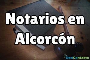 Notarios en Alcorcón
