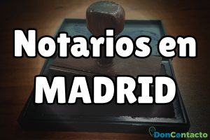 Notarios en Madrid