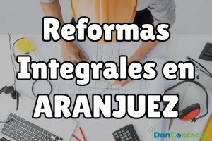 Reformas integrales en Aranjuez