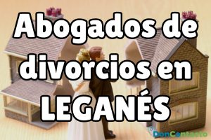 Abogados de divorcios en Leganés