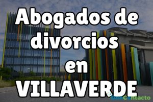 Abogados de divorcios en Villaverde