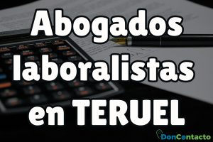 Abogados Laboralistas en Teruel