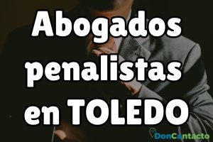 Abogados penalistas en Toledo