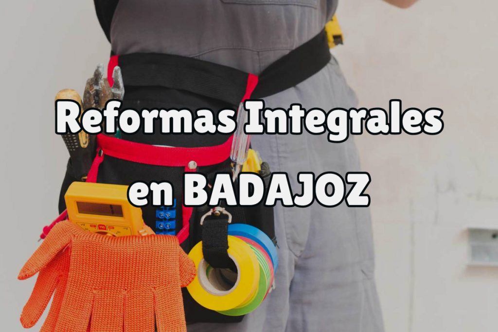 Reformas Integrales en Badajoz