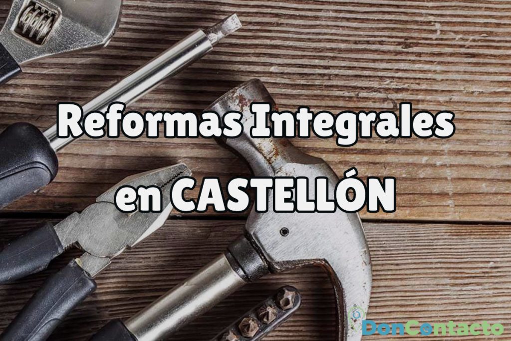 Reformas Integrales en Castellón 