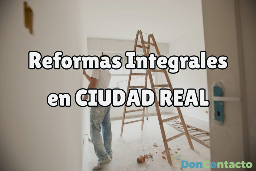 Reformas Integrales en Ciduad Real