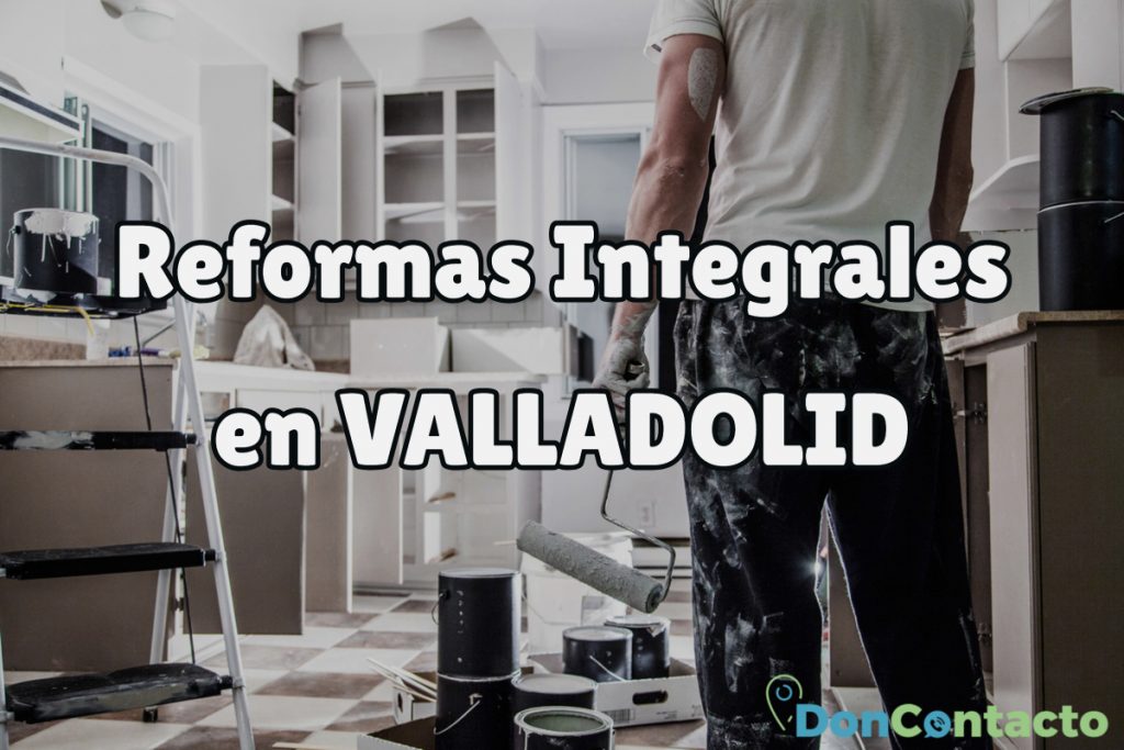 Reformas Integrales en Valladolid