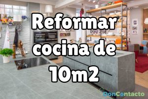 ¿Cuánto cuesta reformar una cocina de 10m2?