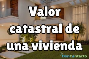 ¿Qué es el valor catastral de una vivienda?