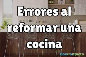 ¿Qué errores evitar al reformar una cocina?