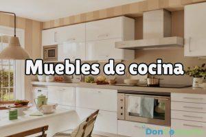 Muebles de cocina: elige el que más te convenga