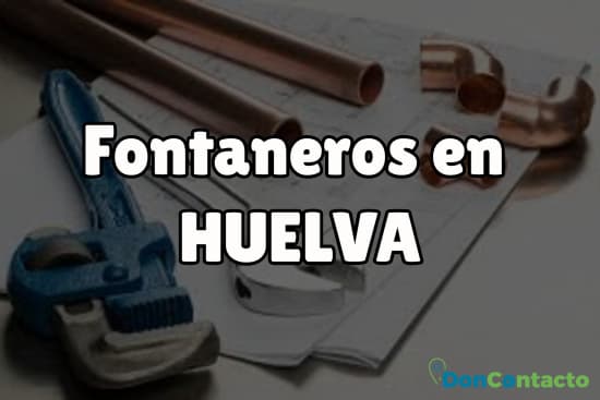 Fontaneros en Huelva